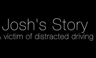 Distracted Driving, Josh’s Story – the real impact of a life lost