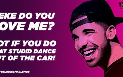 “Keke do you love me?” – not if you do that stupid dance out the car!