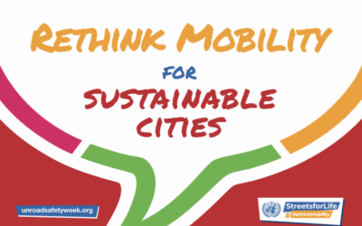 GET INVOLVED: 7th UN Global Road Safety Week #RethinkMobility